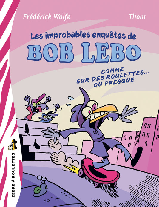 Les improbablement enquêtes de Bob Lebo