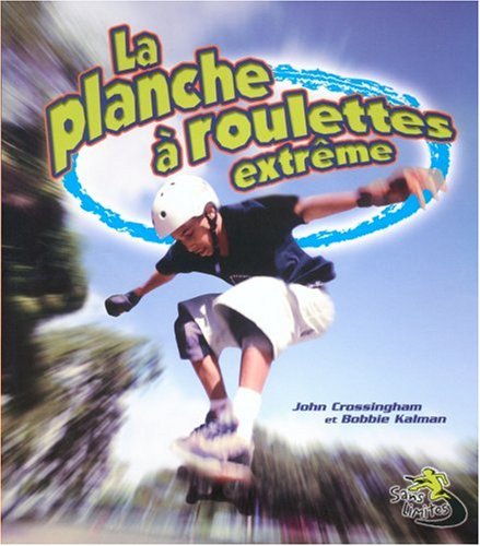 La Planche A Roulettes Extreme (Sans Limites) – Bayard jeunesse