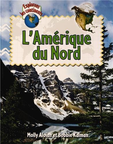 L'Amerique Du Nord (Explorons Les Continents)