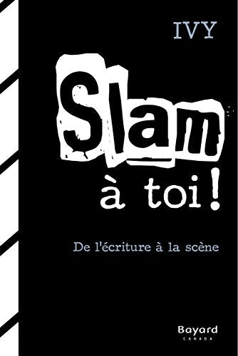 Slam à toi!: De l'écriture à la scène (numérique ePub)