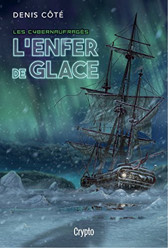 Les cybernaufragés - L'enfer de glace (numérique ePub)