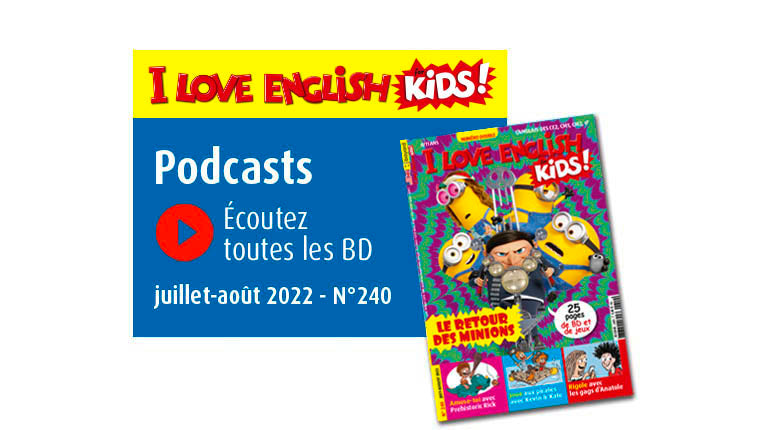 I LOVE ENGLISH NO 240 - JUILLET/AOÛT 2022