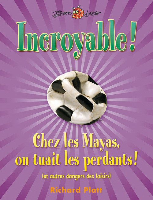 Incroyable! Chez les Mayas, on tuait les perdants!