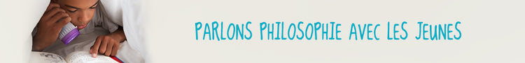 Parlons philosophie avec les jeunes