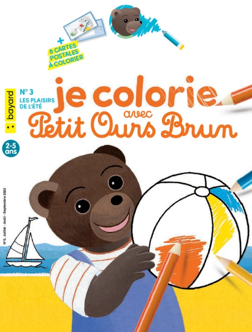 JE COLORIE AVEC PETIT OURS BRUN - NO3 LES PLAISIRS DE L'ÉTÉ