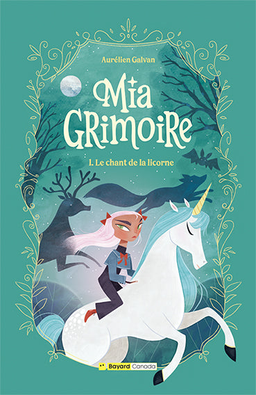 Le chant de la licorne - Mia Grimoire T.1