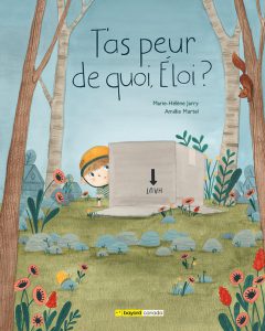 Fiche d’exploitation pédagogique – T’as peur de quoi Éloi ?