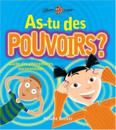 as-tu des pouvoirs ? guide des phénomènes paranormaux