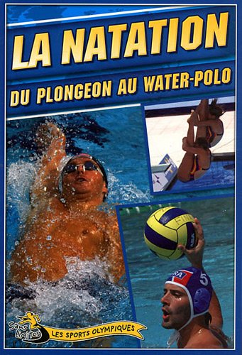 la natation : du plongeon au water-polo