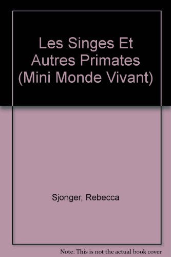 Les Singes Et Autres Primates (Mini Monde Vivant)