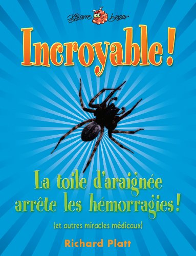 Incroyable! la Toile d'Araignee Arrete les Hemorragies!