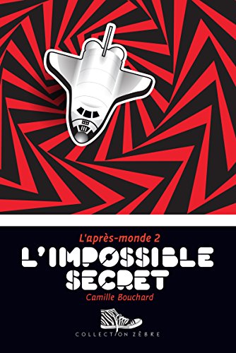 L'impossible secret: L'après-monde 2 (ePub numérique)