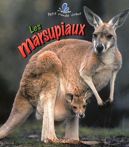 Les Marsupiaux (Petit Monde Vivant)