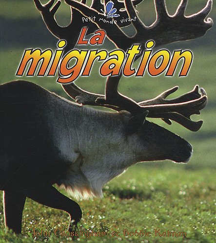 La Migration (Petit Monde Vivant)