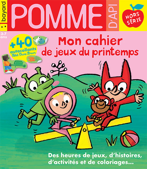 HORS SÉRIE POMME D'API JEUX NO 42 : CAHIER DE JEUX DU PRINTEMPS