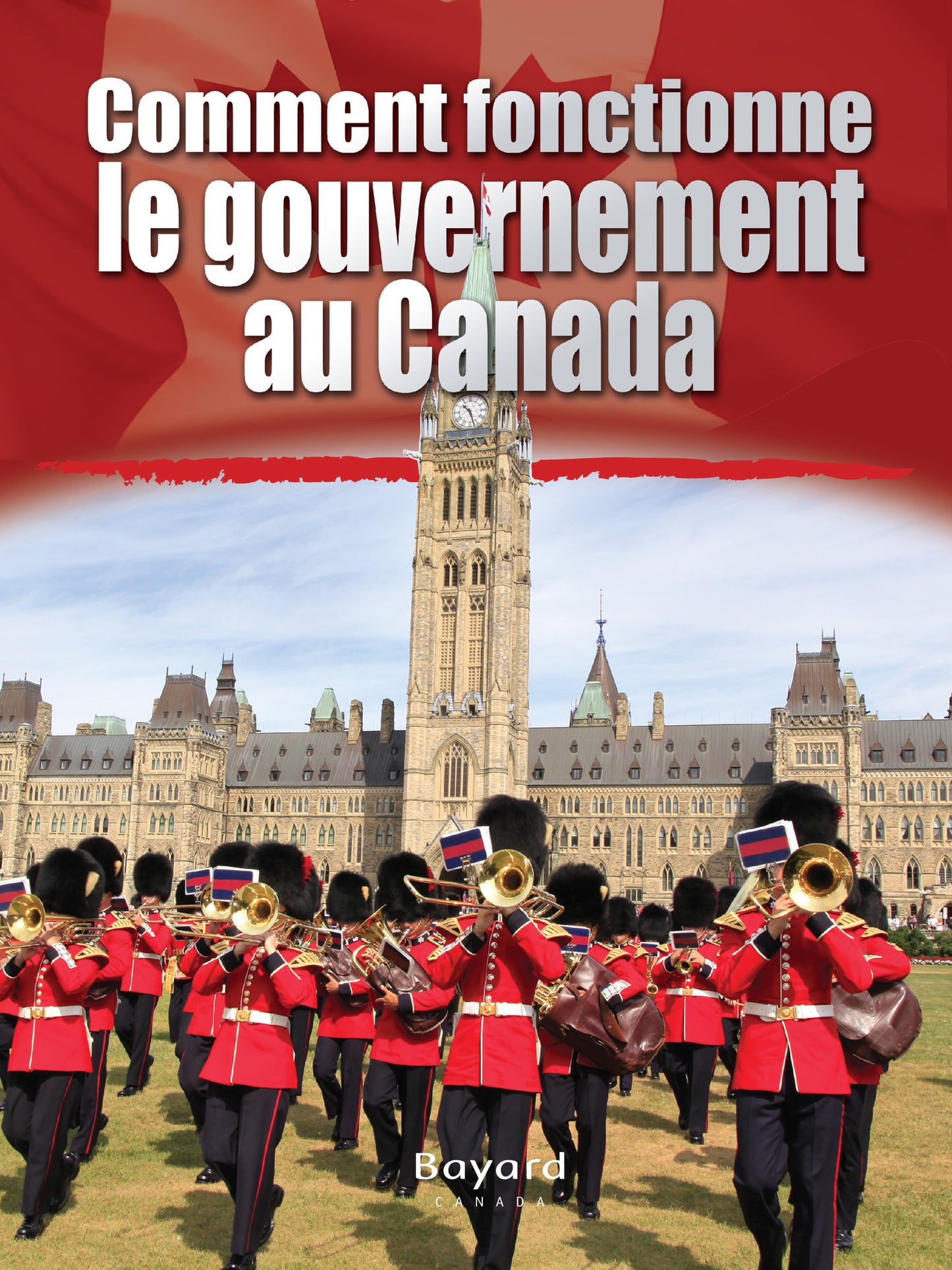 Comment fonctionne le gouvernement au Canada?