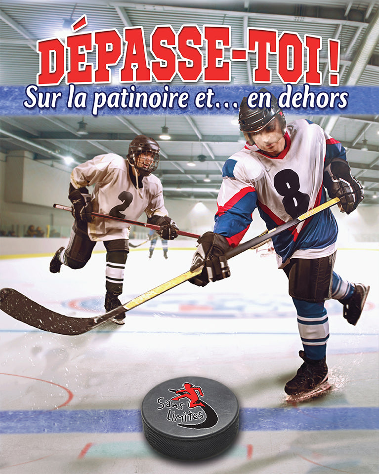 Dépasse-toi! Sur la patinoire et ... en dehors